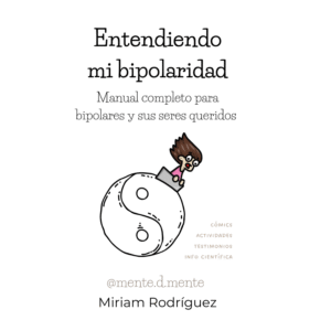 Entendiendo mi bipolaridad: Manual completo para bipolares y sus seres queridos e-book (copia)