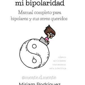 Entendiendo mi bipolaridad: Manual completo para bipolares y sus seres queridos e-book