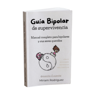 Guía Bipolar de supervivencia : Manual completo para bipolares y sus seres queridos e-book